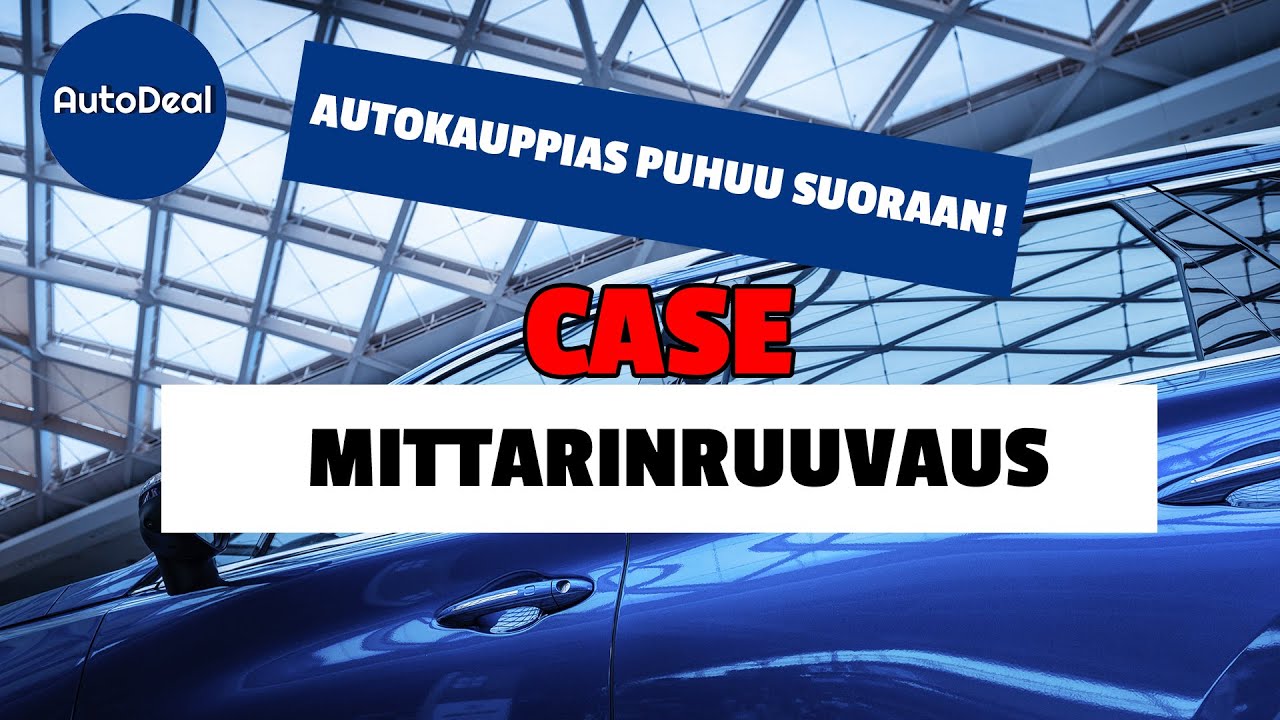 Autokauppias puhuu suoraan: CASE Mittarinruuvaus