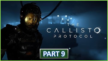 The Callisto Protocol Gameplay Walkthrough Part 9 PC FULL GAME 60FPS No Commentary