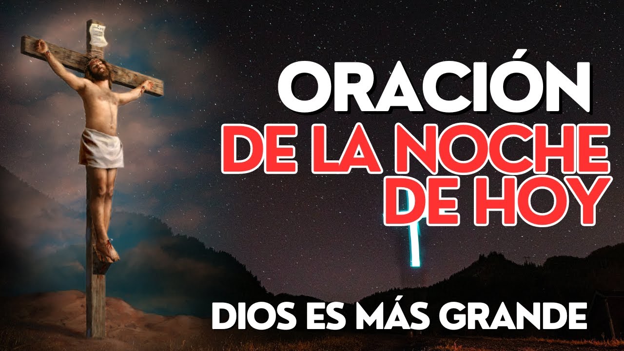 Oración de la Noche de HOY Jueves 21 Septiembre de 2023 - Dios es mas ...