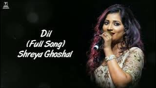 Dil Female Version | Maine Tera Naam Dil Rakh Diya Shreya Ghoshal | Dil Shreya Ghoshal