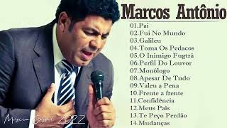 MARCOS ANTONIO, PAI, FUI NO MUNDO, GALILEU, TOMA OS PEDAÇOS ...#musicagospel