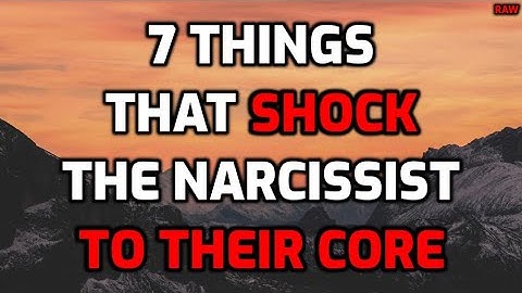 7 Things That SHOCK The Narcissist TO THEIR CORE [RAW]
