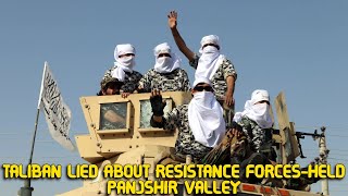 Taliban lied about resistance forces held Panjshir valley