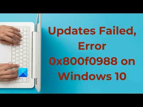 Updates Failed, Error 0x800f0988 on Windows 11