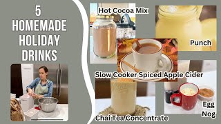 5 homemade HOLIDAY DRINKS |  from scratch eggnog spiced cider chai tea hot cocoa mix punch recipes