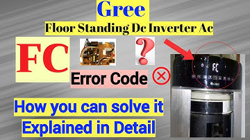 Gree Vertical Floor Standing Dc inverter Air Conditioner FC Error Code How to Solve in Detail