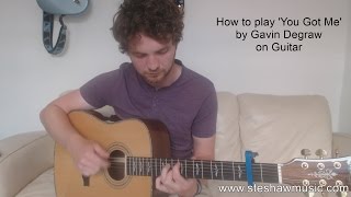 Gavin Degraw - You Got Me (Guitar Lesson/Tutorial) (Dolphin Tale 2) with Ste Shaw