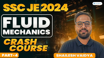 SSC JE 2024 | Fluid Mechanics Crash Course PART - 4 | Shailesh Vaidya