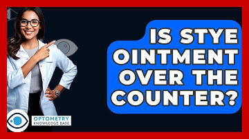 Is Stye Ointment Over The Counter? - Optometry Knowledge Base