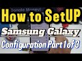 How to setup a new Samsung Galaxy S24 S25 basic configuration Part 1 of 3