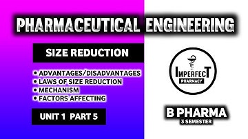 Size Reduction | Mechanism | Laws | Factors Affecting Size Reduction | Pharmaceutical Engineering