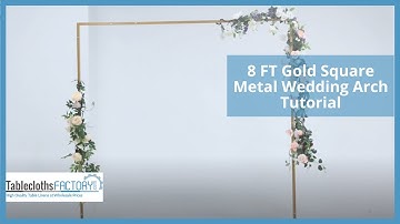 8 FT Gold Square Metal Wedding Arch Tutorial | How to Setup | Tableclothsfactory.com