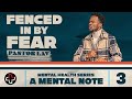 Fenced in by fear  a mental note series  the remedy church  pastor lav
