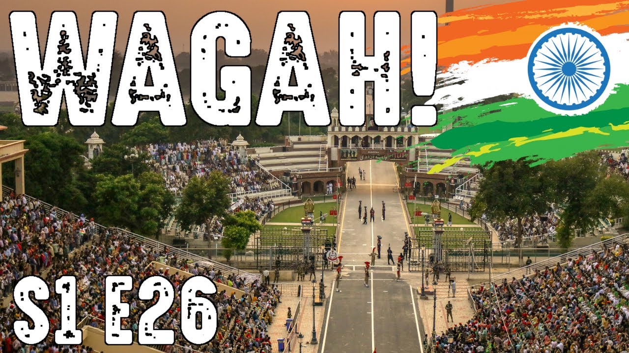 Finally in India – Crossing the Border at Wagah