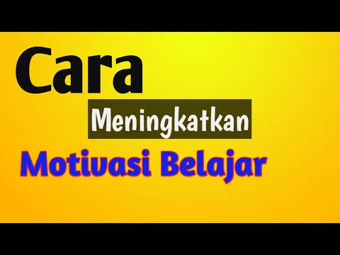 Video: Cara Meningkatkan Motivasi Belajar