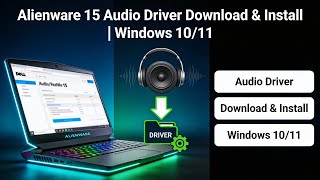 Alienware 15 Audio Driver Download &amp; Install | Windows 10/11