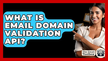 What Is Email Domain Validation API? - TheEmailToolbox.com