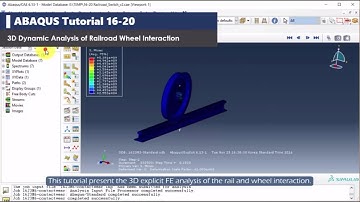 ABAQUS tutorial | Dynamic Analysis of Wheel/Rail Interaction | Contact Analysis | Explicit | 16-20