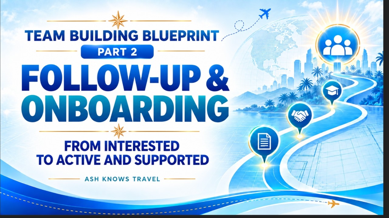 Team Building Blueprint Part 2: Follow-Up & Onboarding for Travel Agents