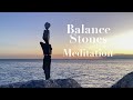 Balance stones meditation voyageur hors du temps