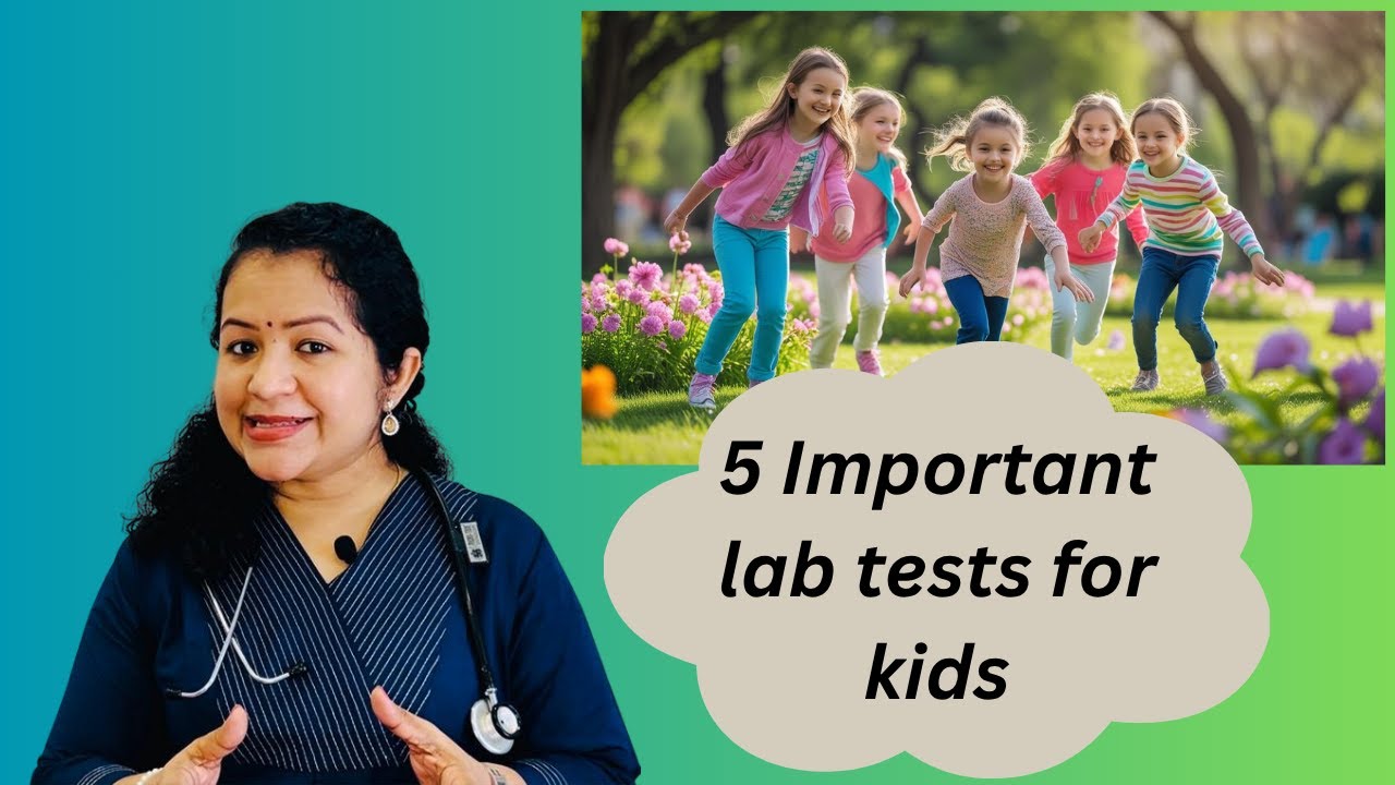 What Every Parent Should Know ! 5 lab tests 