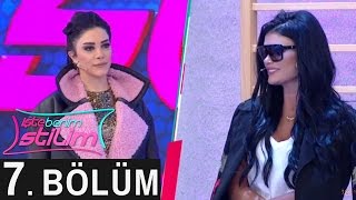 İşte Benim Stilim 7. Sezon 7. Bölüm Tek Parça