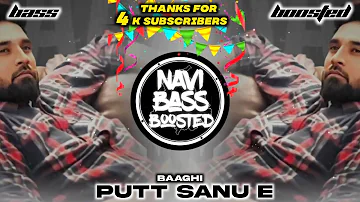 Putt Sanu E🚫🤨[Bass Boosted] Baaghi | Latest Punjabi Song 2022 | NAVI BASS BOOSTED