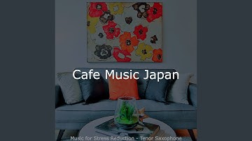 Inspiring Jazz Sax with Strings - Vibe for Stress Reduction