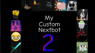 My Custom Nextbots in Nico's Nextbots Part 2