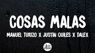 Cosas Malas (Letra/Lyrics) - MTZ Manuel Turizo x Justin Quiles x Dalex