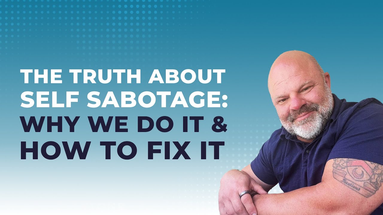 The Truth About Self Sabotage: Why We Do It and How to Fix It - YouTube