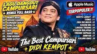 🎧 DIDI KEMPOT FULL ALBUM‼️ CAMPURSARI REMIX FULL BASS | PAMER BOJO, CIDRO, SEWU KUTHO