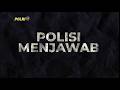POLISI MENJAWAB EPS 10: LAYANAN KEPOLISIAN 110: SATU PANGGILAN, SEJUTA HARAPAN 28/08/26