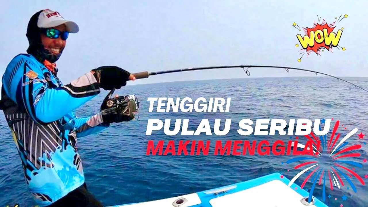 TENGGIRI DI PULAU SERIBU MAKIN MENGGILA..!!