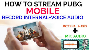 How To Record PUBG MOBILE Internal Audio On Android/Internal+Voice Audio/ How Stream PUBG Android