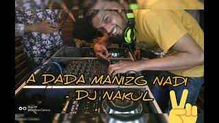 A DADA MANIG NADI HORNET DJ NAKUL REMIX