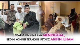 Sempat Dikabarkan Meninggal, Begini Kondisi Terakhir Ustadz Arifin Ilham