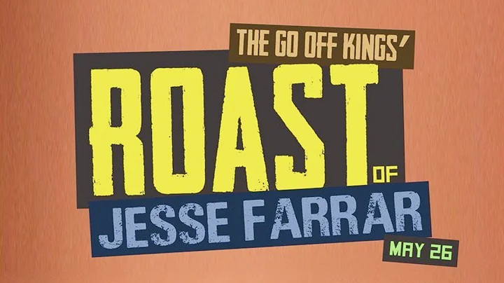 The Go Off Kings Roast of Jesse Farrar (Condensed ...