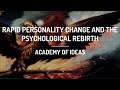 Rapid personality change and the psychological rebirth