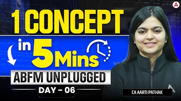 CAIIB ABFM 2025 | 1 Concept in 5 Minutes | ABFM Unplugged | Day 6 | CA Aarti Pathak