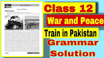 Grammar Solution | Unit:17 war and Peace (Train in Pakistan) | Class 12 Compulsory English |