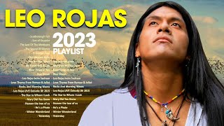 The Best Of Leo Rojas | Leo Rojas Greatest Hits Full Album 2023 - Pan Flute Collection