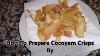 How To Prepare Cocoyam Crisps