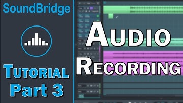 SoundBridge Tutorial (Part 3) – Audio Recording and Editing