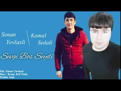 Senan-yevlaxli-Kamal-sedali sevgi bos seydi senol