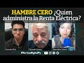 HAMBRE CERO ¿Quien administra la Renta Eléctrica?