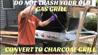 Converting an  old Gas grill to charcoal grill
