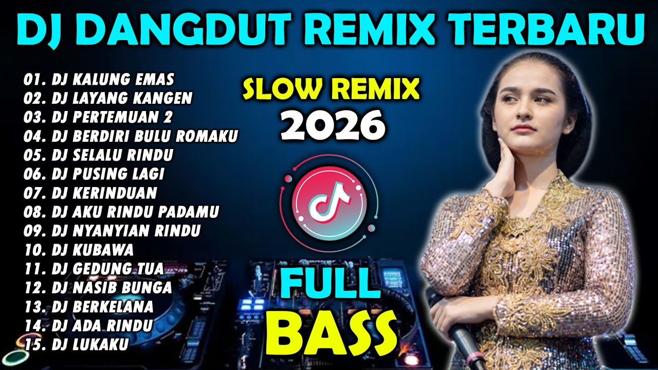 DJ DANGDUT REMIX TERBARU 2026 FULL BASS || DJ CAMPURSARI DIDI KEMPOT | KALUNG EMAS | LAYANG KANGEN