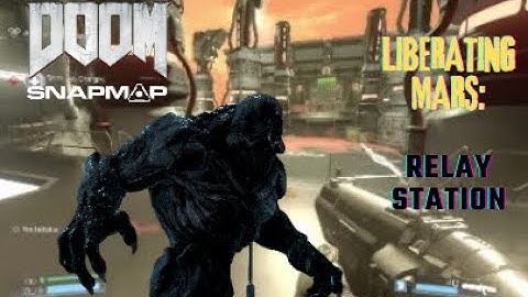 DOOM SnapMap | LIBERATING MARS:  Relay Station