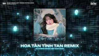 Hoa Tàn Tình Tan Remix (Bản Hot TikTok) - Em Chẳng Thấy Bầu Trời Trong Xanh Remix Hot TikTok 2025
